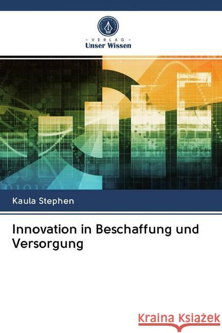 Innovation in Beschaffung und Versorgung Stephen, Kaula 9786202590112 Sciencia Scripts - książka