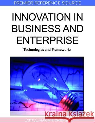 Innovation in Business and Enterprise: Technologies and Frameworks Al-Hakim, Latif 9781615206438 Business Science Reference - książka