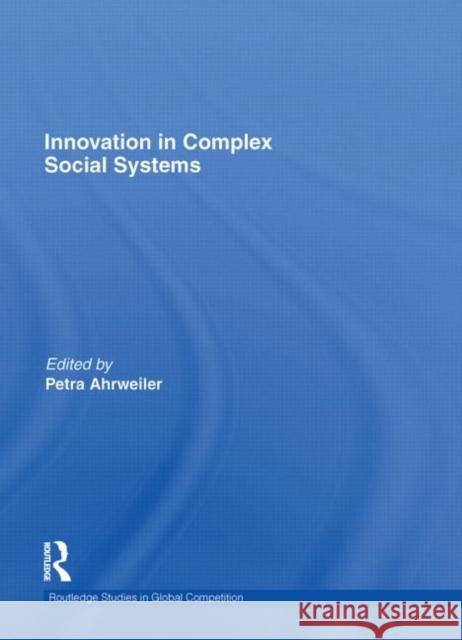 Innovation in Complex Social Systems Petra Ahrweiler   9780415558709 Taylor & Francis - książka