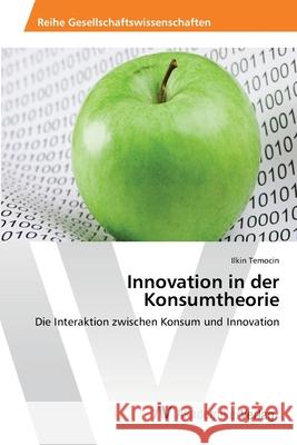 Innovation in der Konsumtheorie Temocin, Ilkin 9783639467369 AV Akademikerverlag - książka