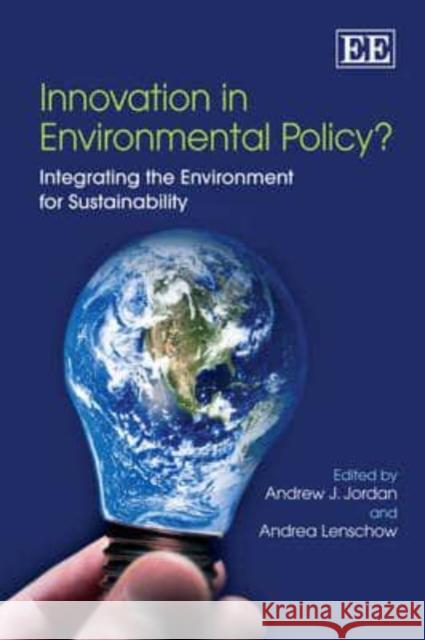 Innovation in Environmental Policy?: Integrating the Environment for Sustainability  9781847204905 Edward Elgar Publishing Ltd - książka