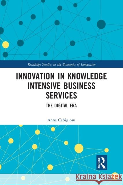 Innovation in Knowledge Intensive Business Services: The Digital Era Anna Cabigiosu 9781032086866 Routledge - książka