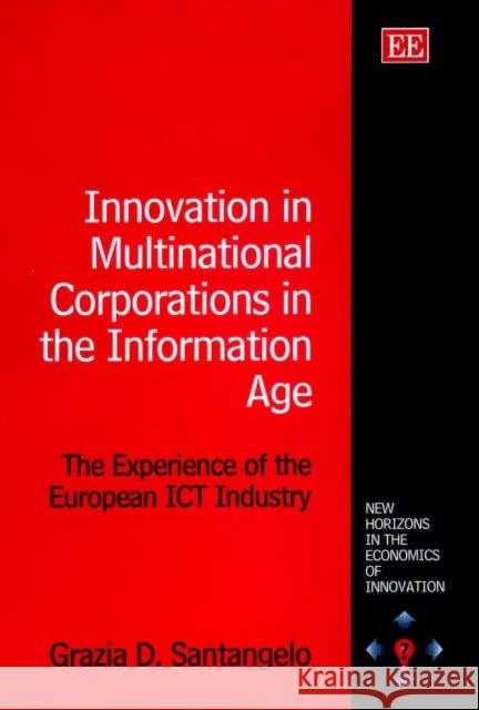 Innovation in Multinational Corporations in the Information Age: The Experience of the European ICT Industry  9781840647310 Edward Elgar Publishing Ltd - książka