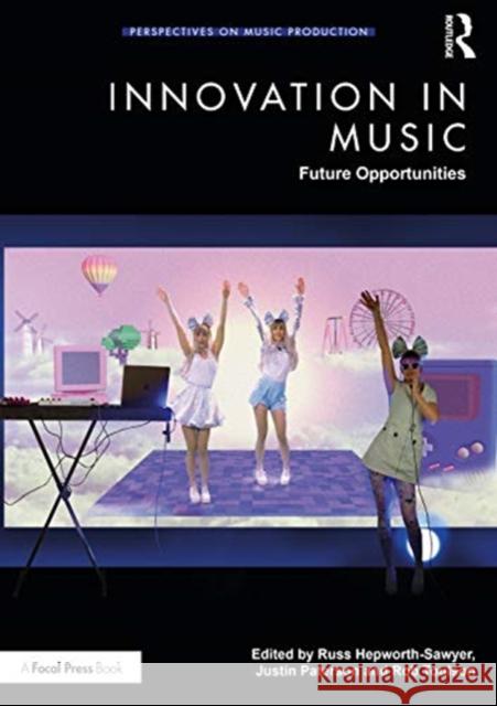 Innovation in Music: Future Opportunities Russ Hepworth-Sawyer Justin Paterson Rob Toulson 9780367363352 Focal Press - książka