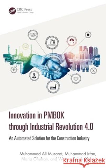 Innovation in PMBOK through Industrial Revolution 4.0 Wesam Salah (Civil and Env Engineering Dep, Malaysia) Alaloul 9781032621746 Taylor & Francis Ltd - książka