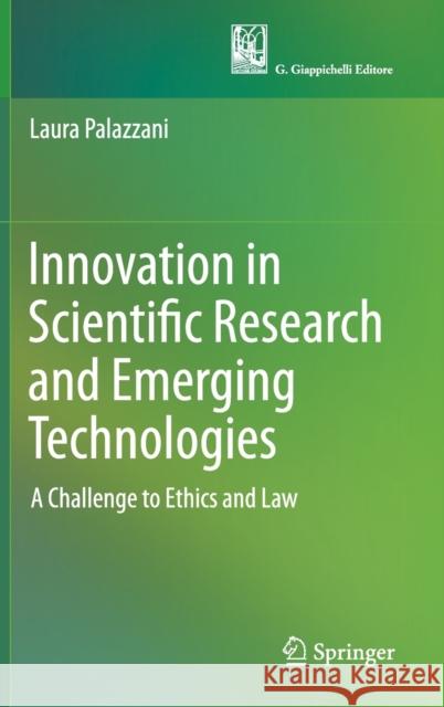 Innovation in Scientific Research and Emerging Technologies: A Challenge to Ethics and Law Palazzani, Laura 9783030167325 Springer - książka