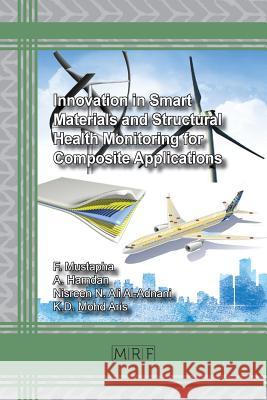 Innovation in Smart Materials and Structural Health Monitoring for Composite Applications Mustapha Faizal 9781945291289 Materials Research Forum LLC - książka