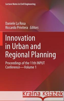 Innovation in Urban and Regional Planning: Proceedings of the 11th Input Conference - Volume 1 La Rosa, Daniele 9783030688233 Springer - książka