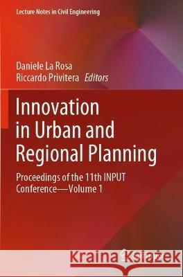 Innovation in Urban and Regional Planning: Proceedings of the 11th Input Conference - Volume 1 La Rosa, Daniele 9783030688264 Springer International Publishing - książka