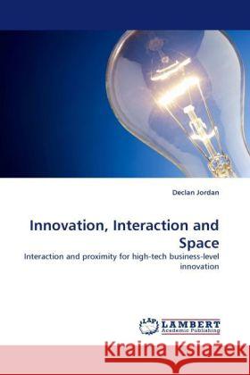 Innovation, Interaction and Space Jordan, Declan 9783844396577 Dictus Publishing - książka
