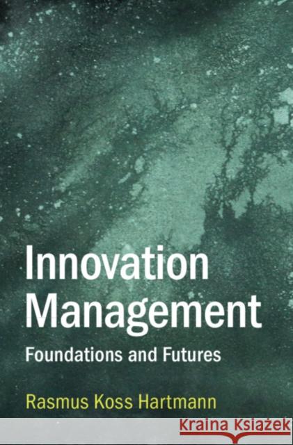 Innovation Management Rasmus Koss (Copenhagen Business School) Hartmann 9781009431521 Cambridge University Press - książka