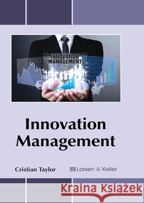 Innovation Management Cristian Taylor 9781635491531 Larsen and Keller Education - książka