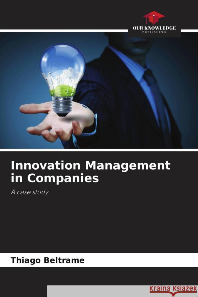 Innovation Management in Companies Beltrame, Thiago 9786208626877 Our Knowledge Publishing - książka