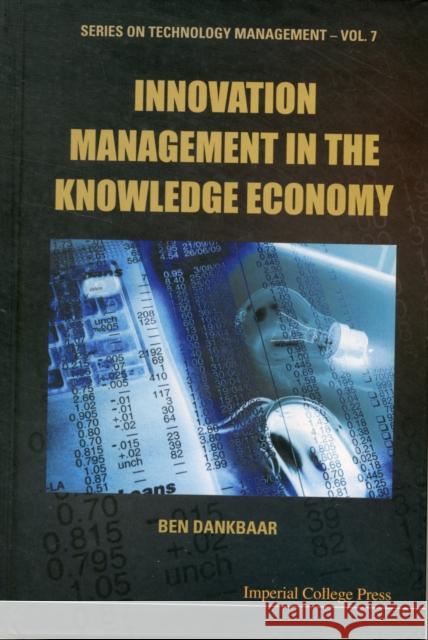 Innovation Management in the Knowledge Economy Dankbaar, Ben 9781860943591 Imperial College Press - książka