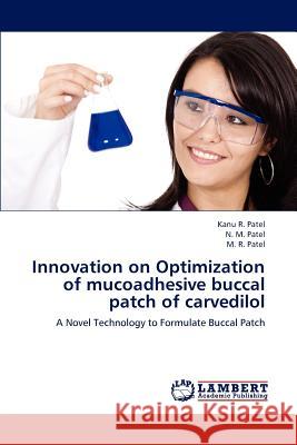 Innovation on Optimization of mucoadhesive buccal patch of carvedilol Patel, Kanu R. 9783848489411 LAP Lambert Academic Publishing - książka
