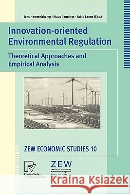 Innovation-Oriented Environmental Regulation: Theoretical Approaches and Empirical Analysis J. Hemmelskamp, K. Rennings, F. Leone 9783790813135 Springer-Verlag Berlin and Heidelberg GmbH &  - książka