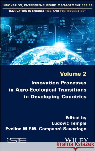Innovation Processes in Agro-Ecological Transitions in Developing Countries Ludovic Temple Eveline Compaor 9781786302724 Wiley-Iste - książka
