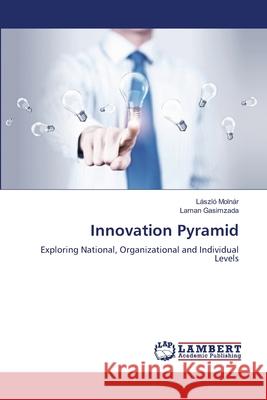 Innovation Pyramid L?szl? Moln?r Laman Gasimzada 9786207487998 LAP Lambert Academic Publishing - książka