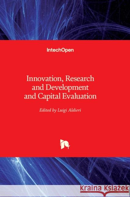 Innovation, Research and Development and Capital Evaluation Luigi Aldieri 9781803555041 IntechOpen - książka