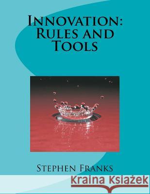 Innovation: Rules and Tools Stephen W. Franks 9781475091304 Createspace - książka