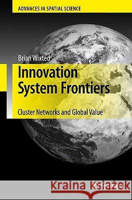 Innovation System Frontiers: Cluster Networks and Global Value Brian Wixted 9783540927853 Springer-Verlag Berlin and Heidelberg GmbH &  - książka