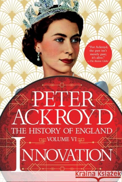 Innovation: The History of England Volume VI Peter Ackroyd 9781250861139 St. Martin's Publishing Group - książka