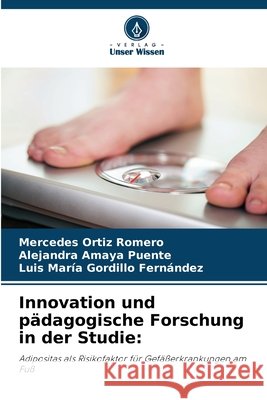 Innovation und pädagogische Forschung in der Studie Ortiz Romero, Mercedes, Amaya Puente, Alejandra, Gordillo Fernández, Luis María 9786630373127 Verlag Unser Wissen - książka