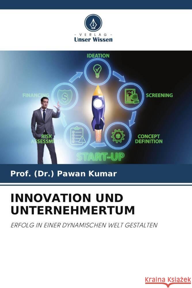 Innovation Und Unternehmertum Prof (Dr ). Pawan Kumar 9786207411894 Verlag Unser Wissen - książka