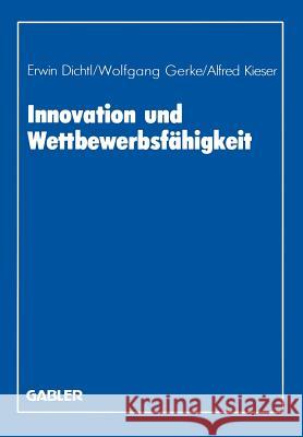 Innovation Und Wettbewerbsfähigkeit: Wissenschaftliche Tagung Des Verbandes Der Hochschullehrer Für Betriebswirtschaft E. V. an Der Universität Mannhe Dichtl, Erwin 9783409139113 Gabler Verlag - książka