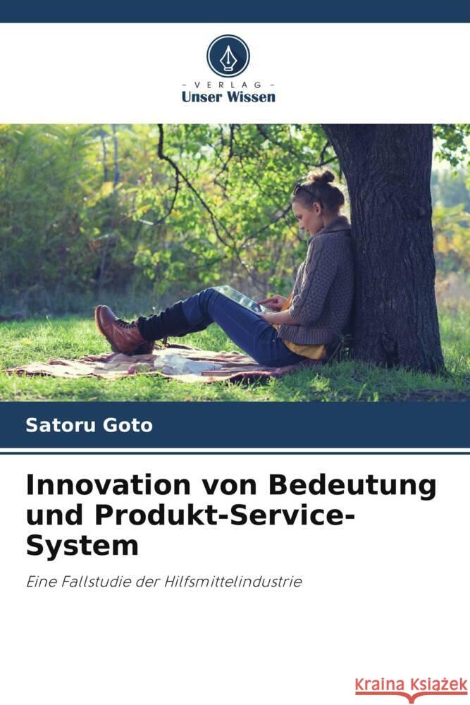 Innovation von Bedeutung und Produkt-Service-System Goto, Satoru 9786208201999 Verlag Unser Wissen - książka