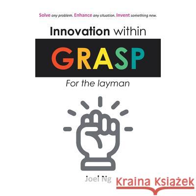Innovation Within Grasp Joel Ng 9781543748055 Partridge Publishing Singapore - książka