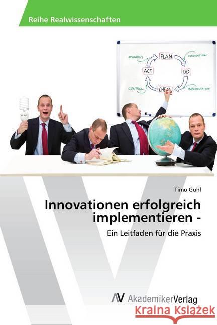 Innovationen erfolgreich implementieren - : Ein Leitfaden für die Praxis Guhl, Timo 9783330518490 AV Akademikerverlag - książka