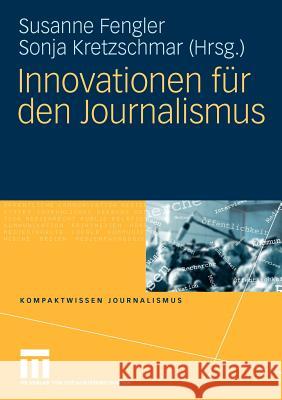 Innovationen Für Den Journalismus Fengler, Susanne 9783531154503 VS Verlag - książka