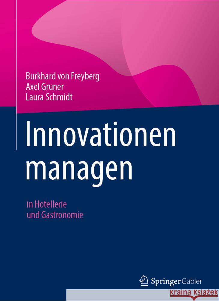 Innovationen Managen: In Hotellerie Und Gastronomie Von Freyberg, Burkhard 9783658364359 Springer Fachmedien Wiesbaden - książka