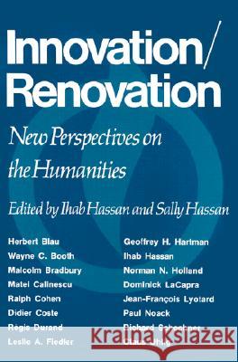 Innovation/Renovation: New Perspectives on the Humanities Ihab Hassan, Sally Hassan 9780299093907 University of Wisconsin Press - książka