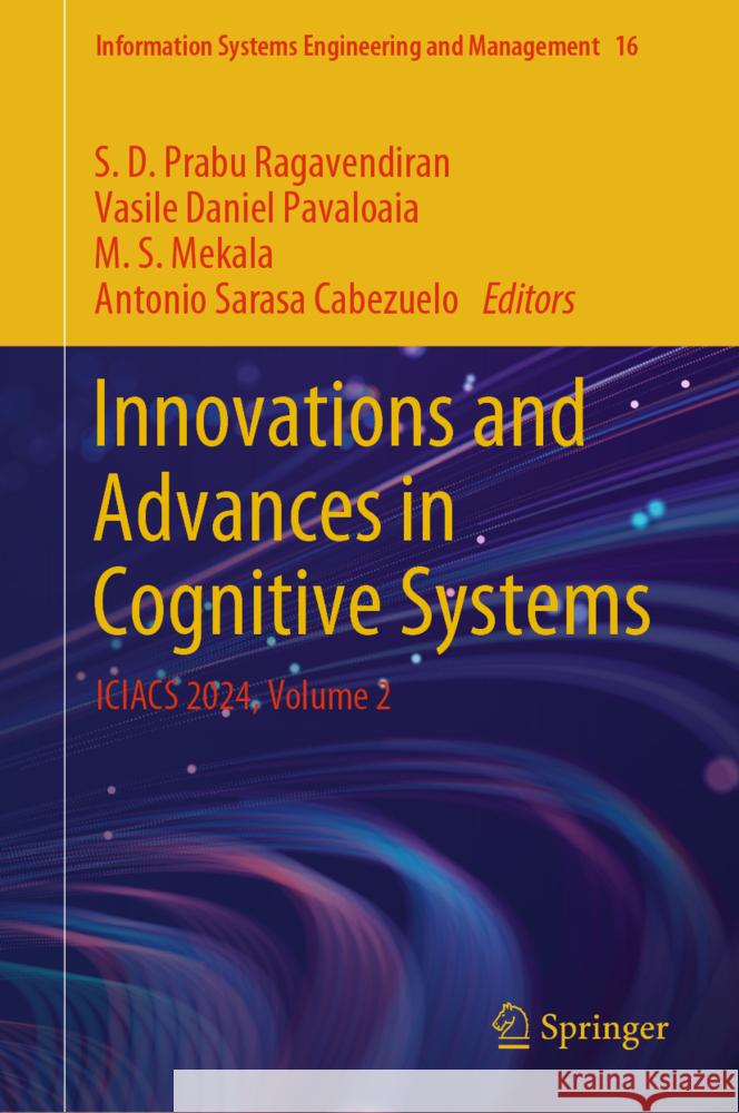 Innovations and Advances in Cognitive Systems: Iciacs 2024, Volume 2 S. D. Prabu Ragavendiran Vasile Daniel Pavaloaia M. S. Mekala 9783031692000 Springer - książka