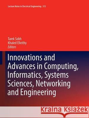 Innovations and Advances in Computing, Informatics, Systems Sciences, Networking and Engineering Tarek Sobh Khaled Elleithy 9783319383651 Springer - książka