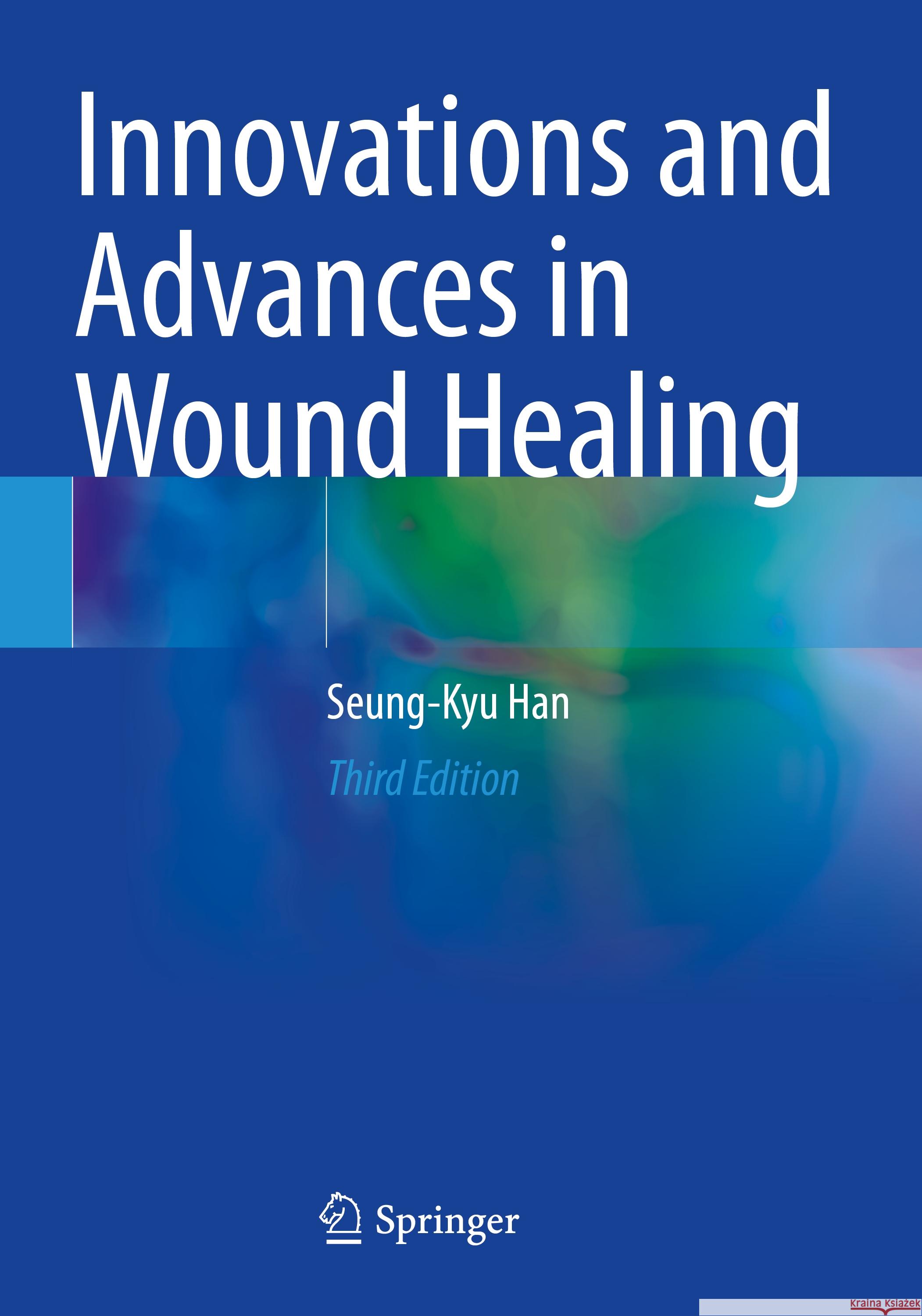 Innovations and Advances in Wound Healing Seung-Kyu Han 9789811998072 Springer - książka