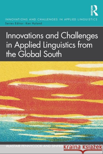 Innovations and Challenges in Applied Linguistics from the Global South Pennycook, Alastair 9781138593510 Routledge - książka