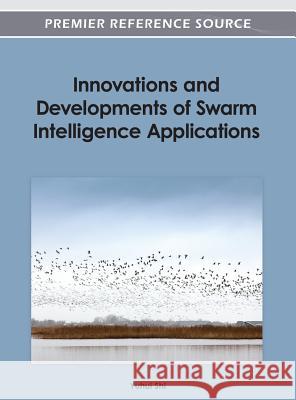 Innovations and Developments of Swarm Intelligence Applications Yuhui Shi 9781466615922 Information Science Reference - książka