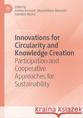 Innovations for Circularity and Knowledge Creation: Participation and Cooperative Approaches for Sustainability Massimiliano Mazzanti Andrea Bernardi Salvatore Monni 9783031595226 Palgrave MacMillan - książka