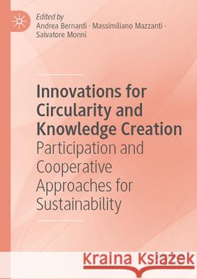 Innovations for Circularity and Knowledge Creation: Participation and Cooperative Approaches for Sustainability Andrea Bernardi Massimiliano Mazzanti Salvatore Monni 9783031595257 Palgrave MacMillan - książka