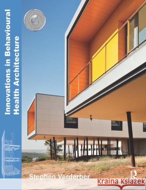 Innovations in Behavioural Health Architecture Stephen Verderber 9780415789646 Routledge - książka