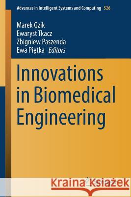 Innovations in Biomedical Engineering Marek Gzik Ewaryst Tkacz Zbigniew Paszenda 9783319471532 Springer - książka