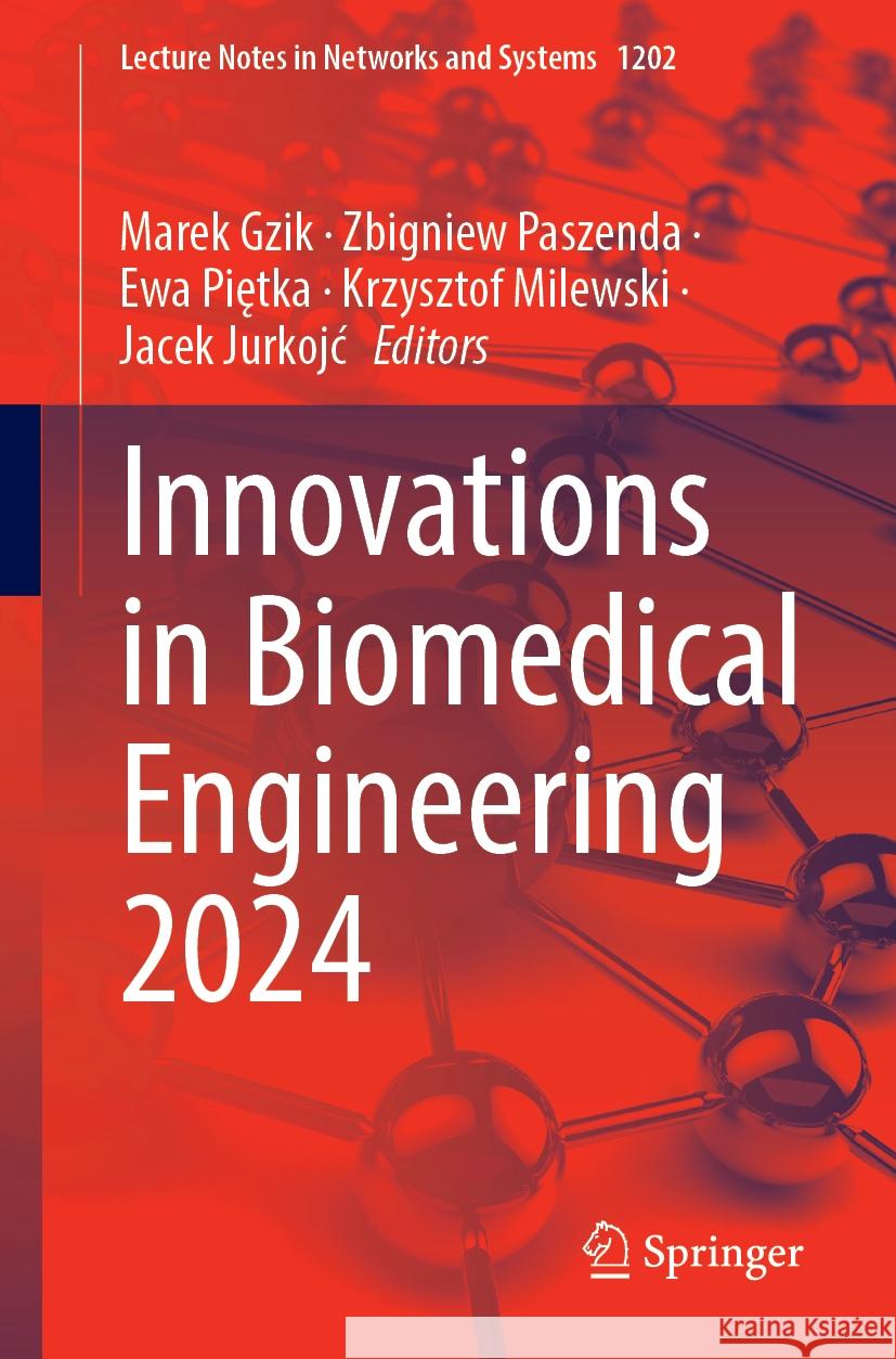 Innovations in Biomedical Engineering 2024 Marek Gzik, Zbigniew Paszenda, Ewa Piętka 9783031821424 Springer International Publishing AG - książka