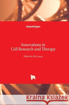 Innovations in Cell Research and Therapy Zvi Loewy 9781789844566 Intechopen - książka