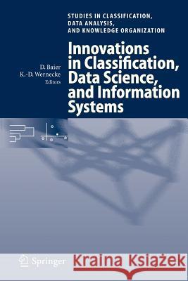 Innovations in Classification, Data Science, and Information Systems: Proceedings of the 27th Annual Conference of the Gesellschaft Für Klassifikation Baier, Daniel 9783540232216 Springer - książka