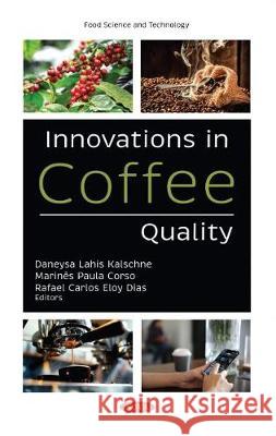 Innovations in Coffee Quality Daneysa Kalschne   9781536182231 Nova Science Publishers Inc - książka