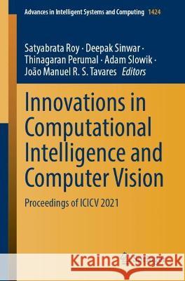 Innovations in Computational Intelligence and Computer Vision: Proceedings of ICICV 2021 Roy, Satyabrata 9789811904745 Springer Nature Singapore - książka