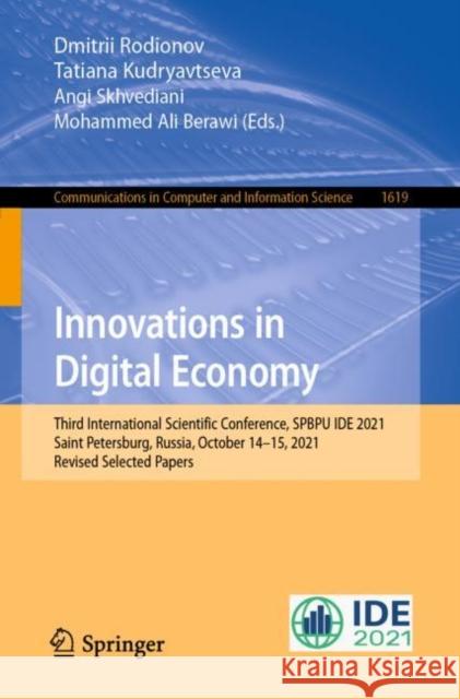 Innovations in Digital Economy: Third International Scientific Conference, Spbpu Ide 2021, Saint Petersburg, Russia, October 14-15, 2021, Revised Sele Rodionov, Dmitrii 9783031149849 Springer International Publishing - książka